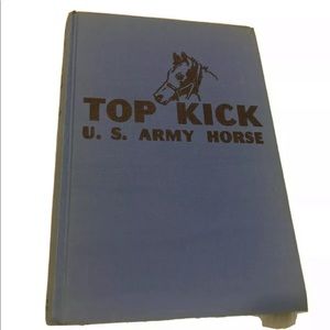 VINTAGE 1942 Top Kick: U.S. Army Horse Book